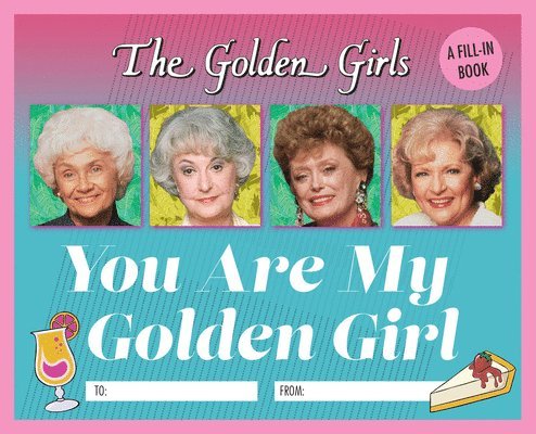 The Golden Girls: You Are My Golden Girl: A Fill-In Book 1