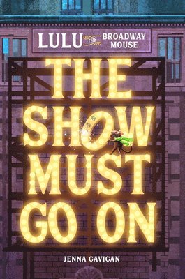 Lulu the Broadway Mouse: The Show Must Go On 1