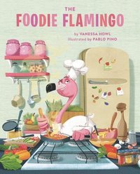 bokomslag The Foodie Flamingo