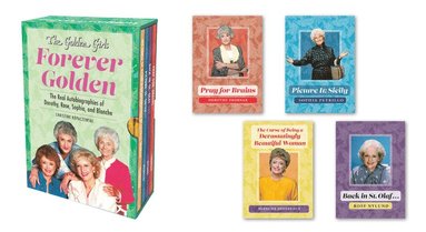 Christine Kopaczewski - The Golden Girls: Forever Golden: The Real Autobiographies of Dorothy, Rose, Sophia, and Blanche, Inbunden