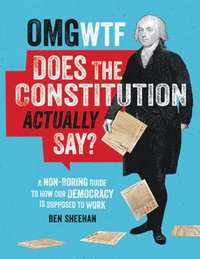 bokomslag OMG WTF Does the Constitution Actually Say?