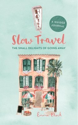 Slow Travel Journal 1
