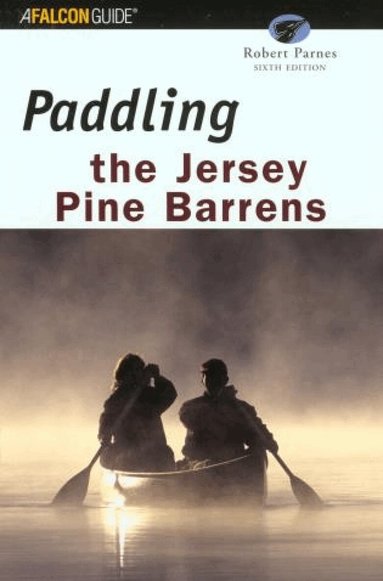 Robert Parnes - Paddling the Jersey Pine Barrens, Häftad