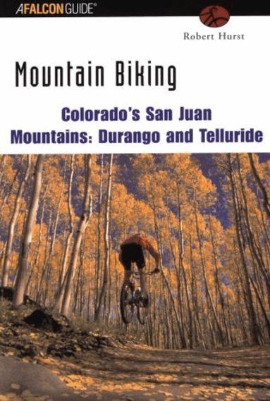 Robert Hurst - Mountain Biking Colorado's San Juan Mountains: Durango and Telluride, Häftad