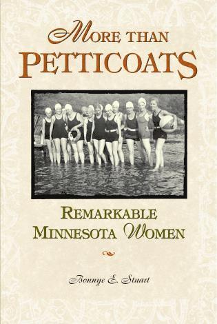 Bonnye Stuart - More Than Petticoats: Remarkable Minnesota Women, Häftad