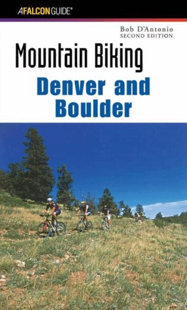Bob D'antonio - Mountain Biking Denver and Boulder, Häftad