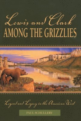 bokomslag Lewis and Clark among the Grizzlies