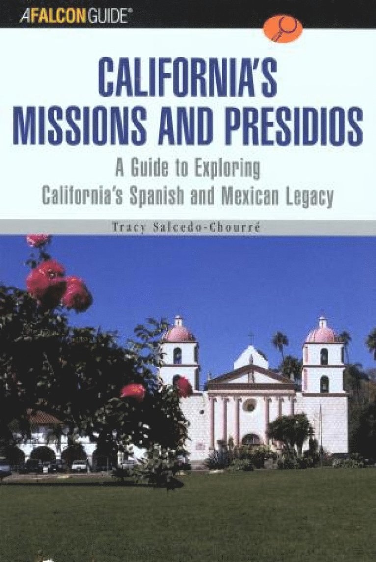 Tracy Salcedo - FalconGuide® to California's Missions and Presidios, Häftad