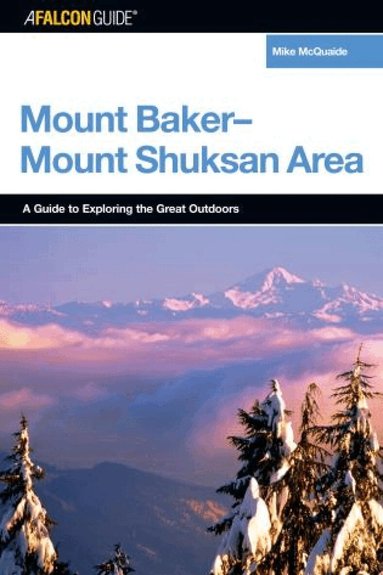 Mike Mcquaide - FalconGuide® to the Mount Baker-Mount Shuksan Area, Häftad