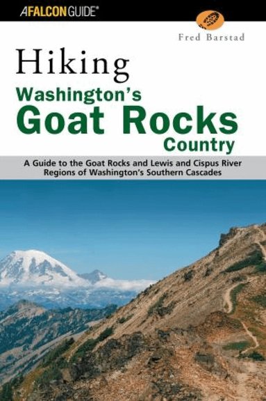 Fred Barstad - Hiking Washington's Goat Rocks Country, Häftad