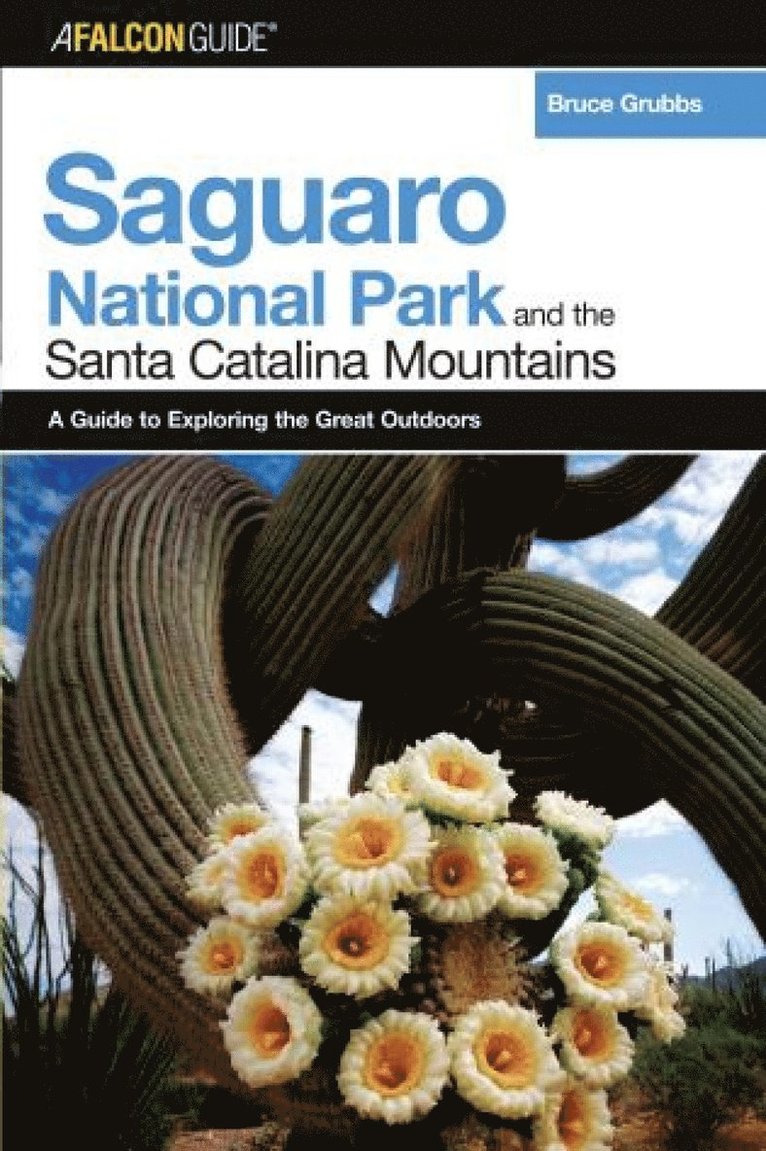 A FalconGuide to Saguaro National Park and the Santa Catalina Mountains 1