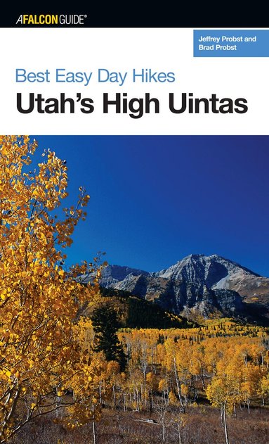 Jeffrey Probst, Brad Probst - Best Easy Day Hikes Utah's High Uintas, Häftad