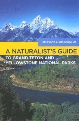 bokomslag Naturalist's Guide to Grand Teton and Yellowstone National Parks