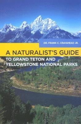 bokomslag Naturalist's Guide to Grand Teton and Yellowstone National Parks