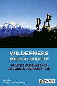 bokomslag Wilderness Medical Society Practice Guidelines for Wilderness Emergency Care