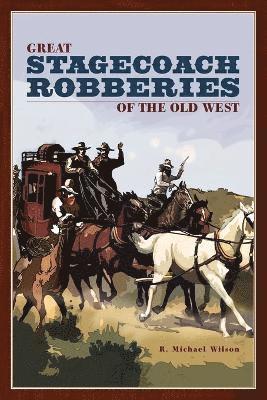 Great Stagecoach Robberies of the Old West 1