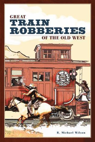 bokomslag Great Train Robberies of the Old West