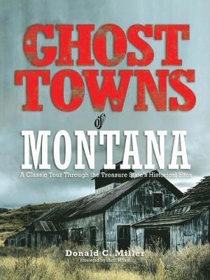 Ghost Towns of Montana 1