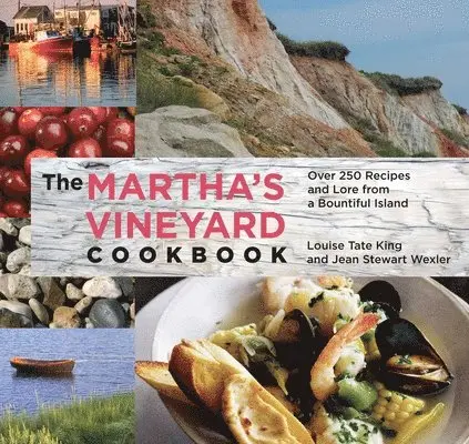 Jean Stewart Wexler, Hillary King Flye - Martha's Vineyard Cookbook: Over 250 Recipes and Lore from a Bountiful Island, Häftad. Tillgänglighet: Tillfälligt slut