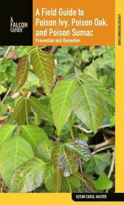 bokomslag Field Guide to Poison Ivy, Poison Oak, and Poison Sumac