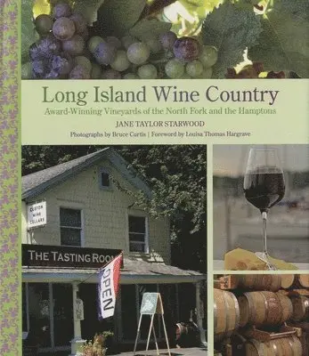 Jane Taylor Starwood - Long Island Wine Country: Award-Winning Vineyards of the North Fork and the Hamptons, Inbunden. Tillgänglighet: Tillfälligt slut