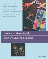 bokomslag How to Start a Home-Based Jewelry Making Business