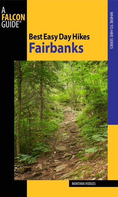 Montana Hodges - Best Easy Day Hikes Fairbanks, Häftad