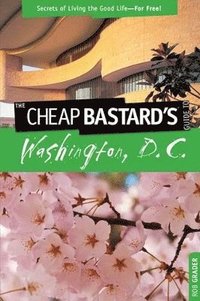 bokomslag Cheap Bastard's Guide to Washington, D.C.