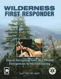 bokomslag Wilderness First Responder: How To Recognize, Treat, And Prevent Emergencies In The Backcountry