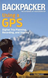 bokomslag Backpacker magazine's Using a GPS