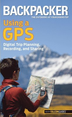Backpacker magazine's Using a GPS 1