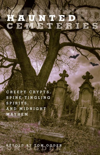 Tom Ogden - Haunted Cemeteries, Häftad