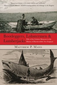 bokomslag Bootleggers, Lobstermen & Lumberjacks