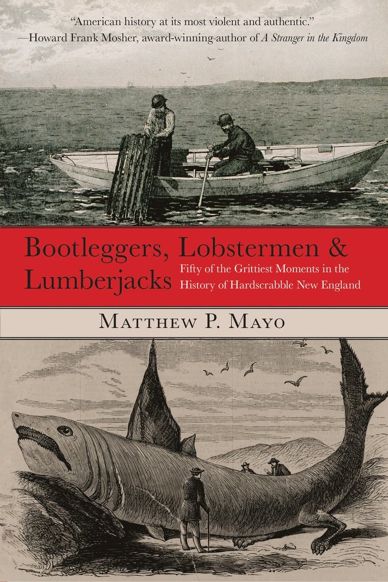 Matthew P. Mayo - Bootleggers, Lobstermen & Lumberjacks, Häftad