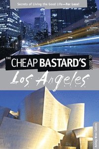 bokomslag Cheap Bastard's (R) Guide to Los Angeles