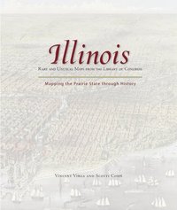 bokomslag Illinois: Mapping the Prairie State through History