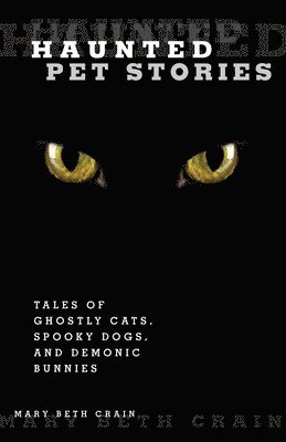 Mary Beth Crain - Haunted Pet Stories, Häftad