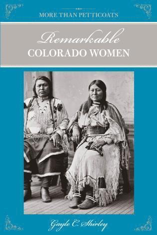 Gayle Shirley - More Than Petticoats: Remarkable Colorado Women, Häftad