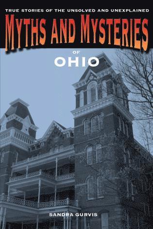 Sandra Gurvis - Myths and Mysteries of Ohio, Häftad