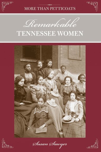 bokomslag More Than Petticoats: Remarkable Tennessee Women