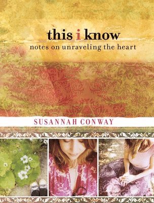 Susannah Conway - This I Know, Inbunden