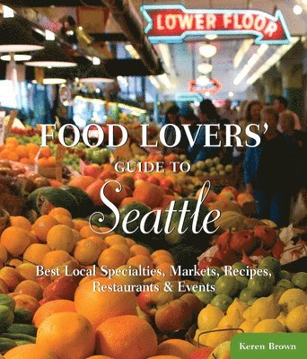 Food Lovers' Guide to Seattle 1