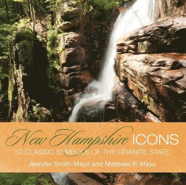 Matthew P. Mayo, Jennifer Smith-Mayo - New Hampshire Icons, Inbunden