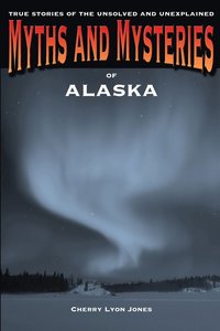 bokomslag Myths and Mysteries of Alaska