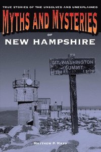 bokomslag Myths and Mysteries of New Hampshire