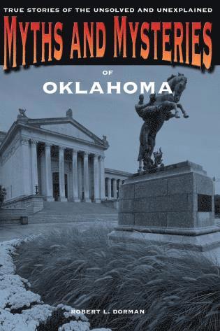 Robert L. Dorman - Myths and Mysteries of Oklahoma, Häftad