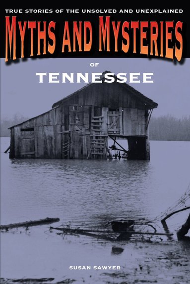 Susan Sawyer - Myths and Mysteries of Tennessee, Häftad