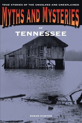 bokomslag Myths and Mysteries of Tennessee