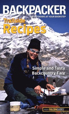 bokomslag Backpacker magazine's Trailside Recipes