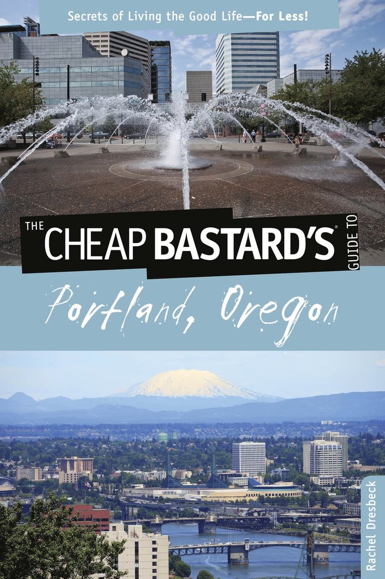 Cheap Bastard's® Guide to Portland, Oregon